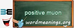 WordMeaning blackboard for positive muon